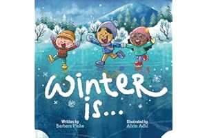 Winter is... An Early Reader Book for Toddlers and Kids: Fun and Educational Rhyming Picture Book. A Winter Read Aloud Book for the Whole Family (Rhyme in Time)