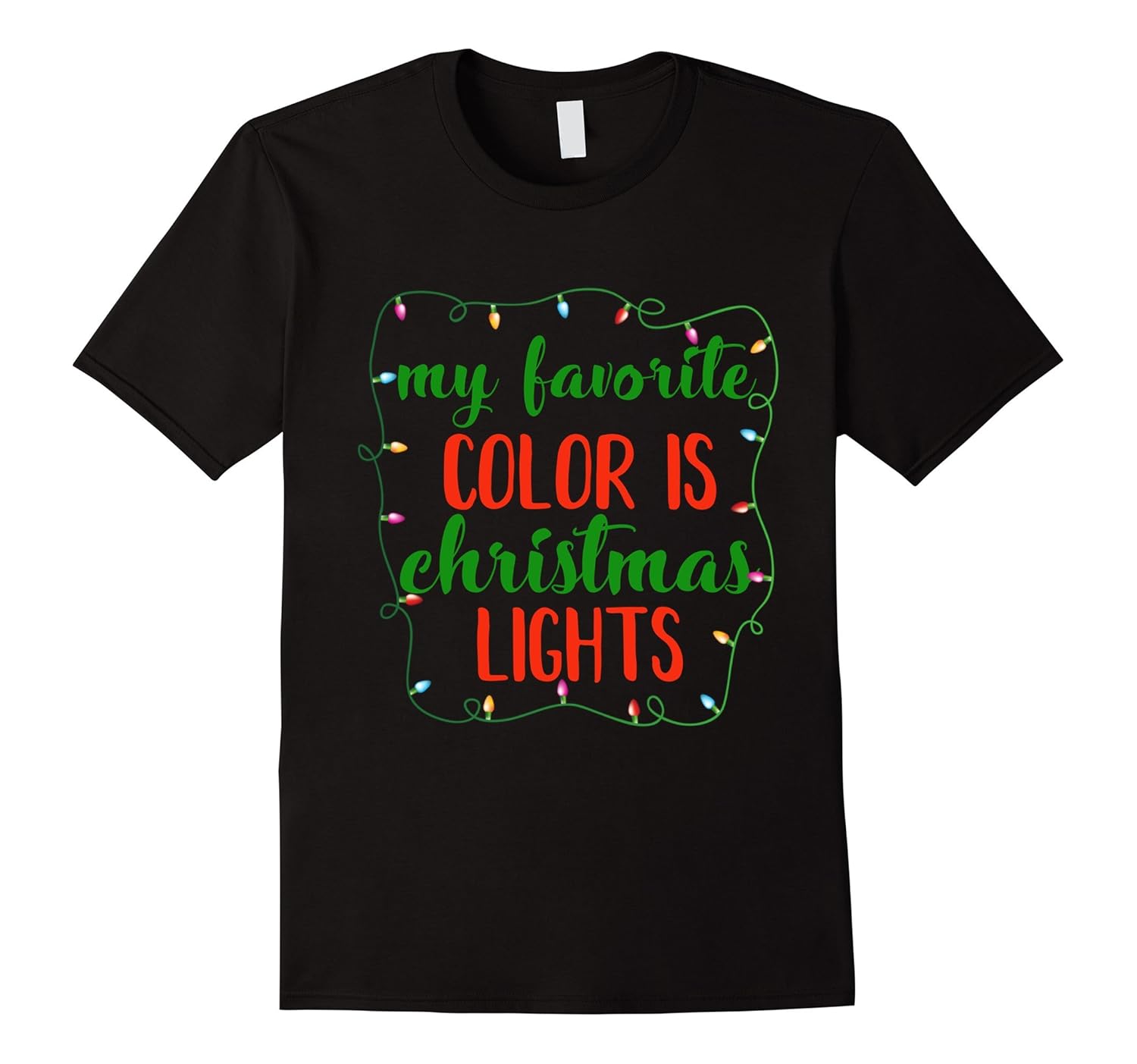 My Favorite Color is Christmas Lights T-Shirt-ANZ