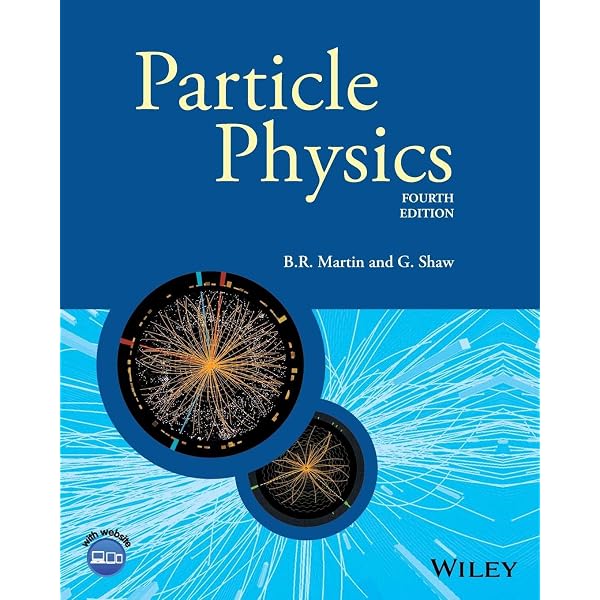 Particle Physics, 3rd Edition: B. R. Martin, G. Shaw