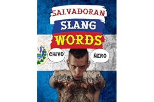 Salvadoran Slang Words: Most Common Words in Salvadoran Slang to Sound like a Real Guanaco, Slang Terms From El Salvador, Tra