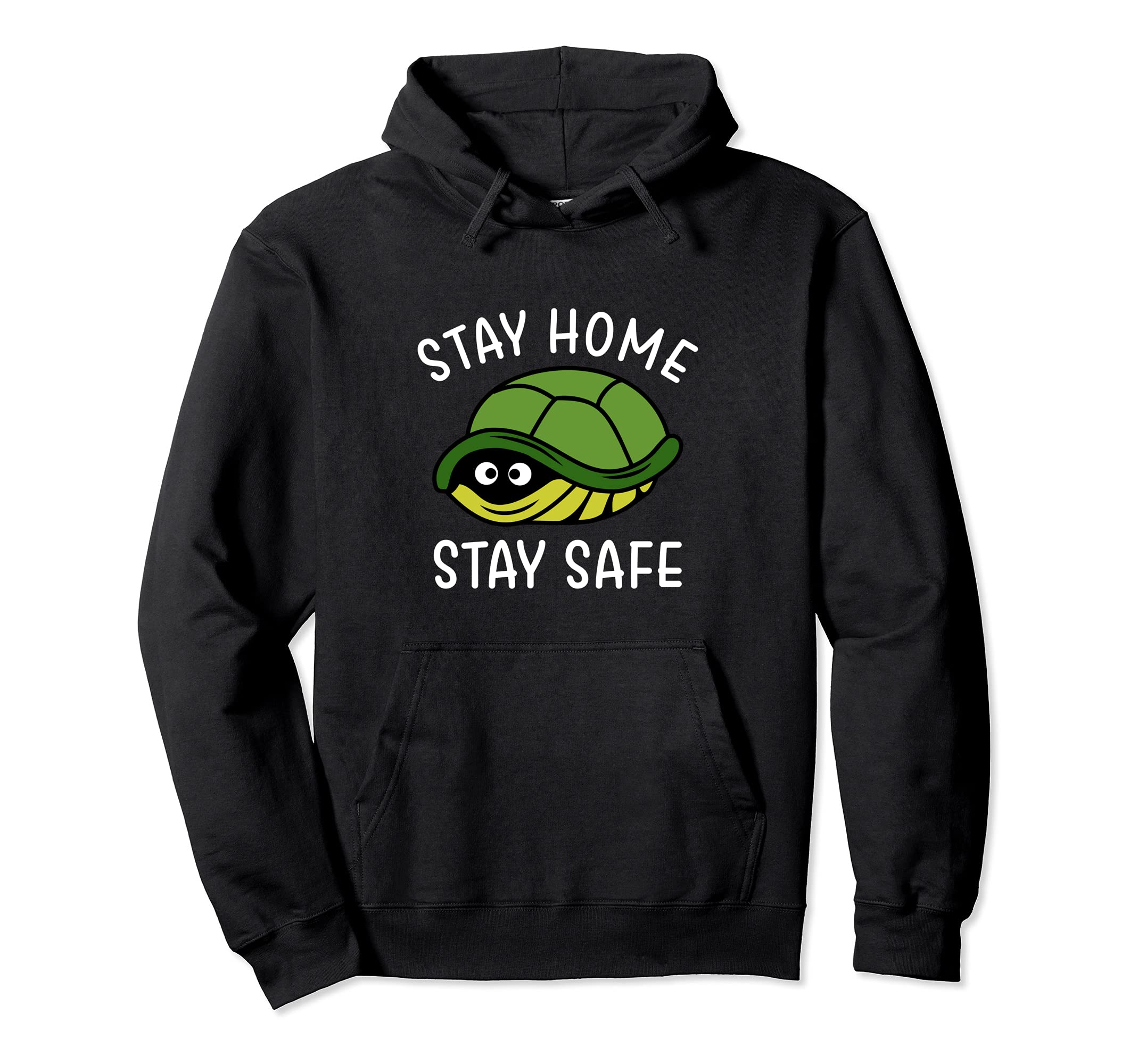 Stay Home Stay Safe Turtle Shirt Pullover Hoodie