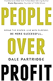 People Over Profit: Break the System, Live with Purpose, Be More Successful