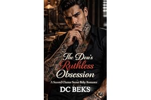 The Don’s Ruthless Obsession: A Second Chance Secret Baby Romance