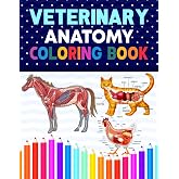 Veterinary Anatomy Coloring Book: Dog Cat Horse Frog Bird Anatomy Coloring Book. Perfect gift For All Ages Kids 4, 5, 6, 7, 8, 9 &amp; 10. Vet tech ... Veterinary &amp; Zoology Anatomy Coloring Book.