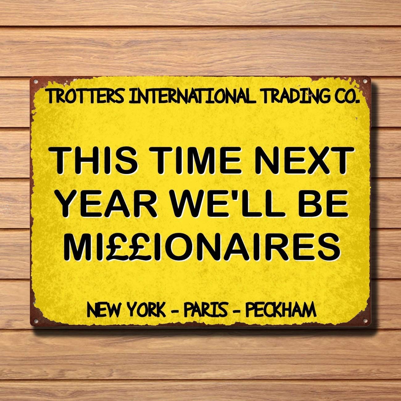 This Time Next Year Millionaires Only Fools and Horses Metal Sign Retro Vintage Tin Sign Bar Pub Home Metal Poster Wall Art Decor TIN SIGN 7.8X11.8 INCH