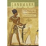 The Pharaohs of Ancient Egypt (Landmark Books)