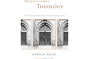 Martin Luther's Theology: A Contemporary Interpretation