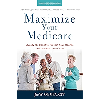 Maximize Your Medicare: 2020-2021 Edition: Qualify for Benefits, Protect Your Health, and Minimize Your Costs book cover Maximize Your Medicare: 2020-2021 Edition: Qualify for Benefits, Protect Your Health, and Minimize Your Costs book cover