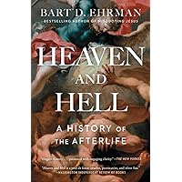 Heaven and Hell: A History of the Afterlife
