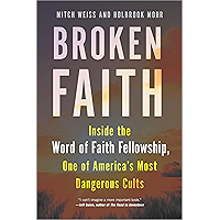 Broken Faith: Inside one of America's Most Dangerous Cults book cover Broken Faith: Inside one of America's Most Dangerous Cults book cover
