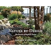 Nature by Design: The Practice of Biophilic Design
