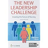The New Leadership Challenge: Creating the Future of Nursing
