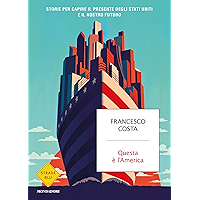 Questa è l'America: Storie per capire il presente degli Stati Uniti e il nostro futuro (Italian Edition) book cover