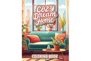 Cozy Dream Home Coloring Book: Modern Contemporary Interior and Rooms Design Coloring Pages for Adults Relaxation