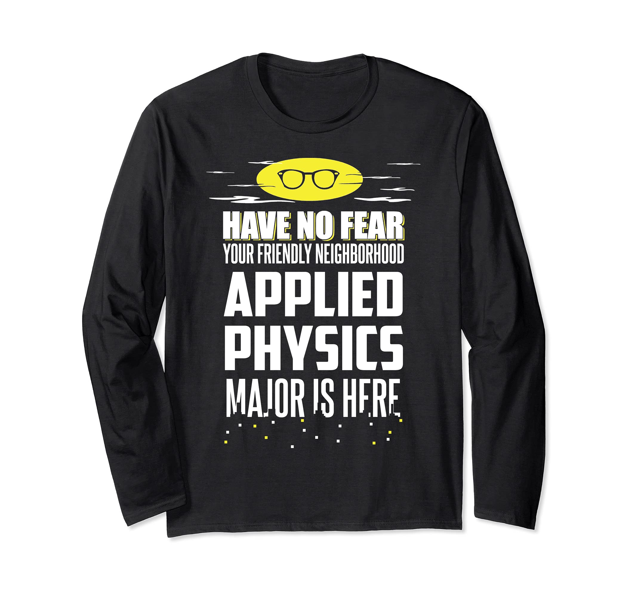 Funny Applied Physics Major Design Have No Fear Long Sleeve T-Shirt