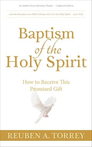 Baptism of the Holy Spirit [Updated, Annotated]: How to Receive This ...