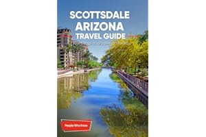 The Expert's Travel Guide to Scottsdale, Arizona: 101+ Things to See, Do and Visit!