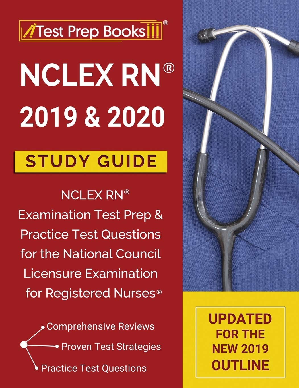 Buy Nclex Rn 2019 2020 Study Guide Nclex Rn Examination Test Prep Practice Test Questions For The National Council Licensure Examination For Registered Nurses Updated For The New 2019 Outline