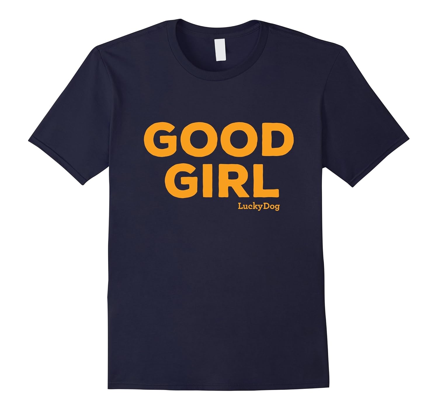 Lucky Dog Good Girl T-Shirt-ANZ