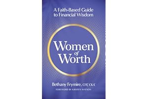 Women of Worth: A Faith-Based Guide to Financial Wisdom