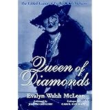 Queen of Diamonds: The Fabled Legacy of Evalyn Walsh McLean