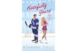 Hatefully Yours: An addictive enemies to lovers sports romance (The Blades of Heart)