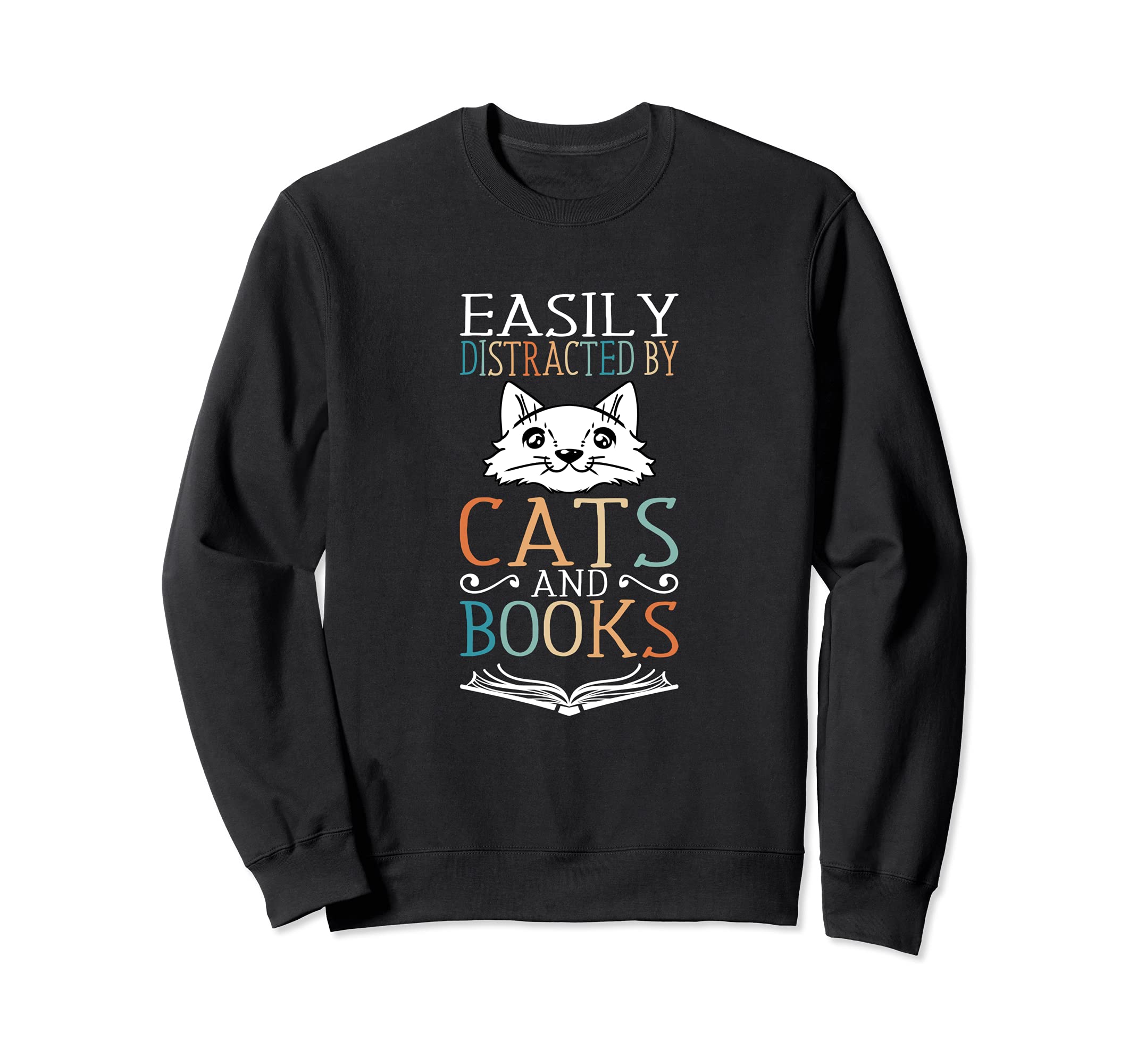 Easily Distracted by Cats and Books - Cat & Book Lover Sweatshirt