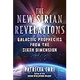 The New Sirian Revelations: Galactic Prophecies from the Sixth Dimension (Sacred Planet)