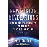 The New Sirian Revelations: Galactic Prophecies from the Sixth Dimension (Sacred Planet)