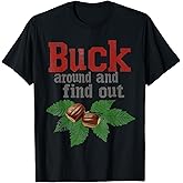 Buck Around and Find Out Funny Ohio Home Buckeye Quote State T-Shirt