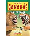 ¿Quién ganará? León vs. Tigre (Who Would Win?: Lion vs. Tiger) (Spanish Edition)