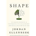 Shape: The Hidden Geometry of Information, Biology, Strategy, Democracy, and Everything Else