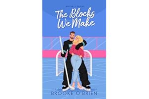 The Blocks We Make: A Coach's Secret Daughter Hockey Romance (Rixton U)