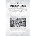 Disunion!: The Coming of the American Civil War, 1789-1859 (Littlefield History of the Civil War Era)