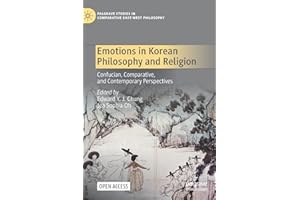 Emotions in Korean Philosophy and Religion: Confucian, Comparative, and Contemporary Perspectives (Palgrave Studies in Comparative East-West Philosophy)