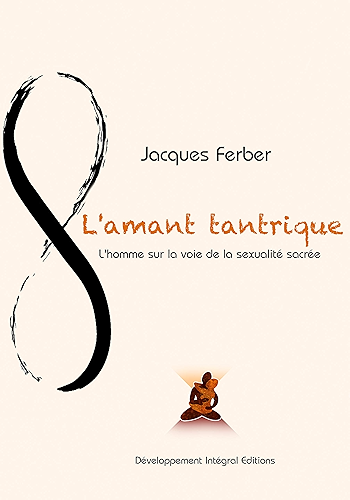 Download L'amant tantrique: L'homme sur la voie de la sexualité sacrée PDF