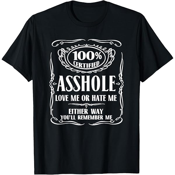 Amazon.com: Certified Genuine Asshole 100 % Percent Premium