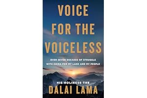 Voice for the Voiceless: Over Seven Decades of Struggle with China for My Land and My People