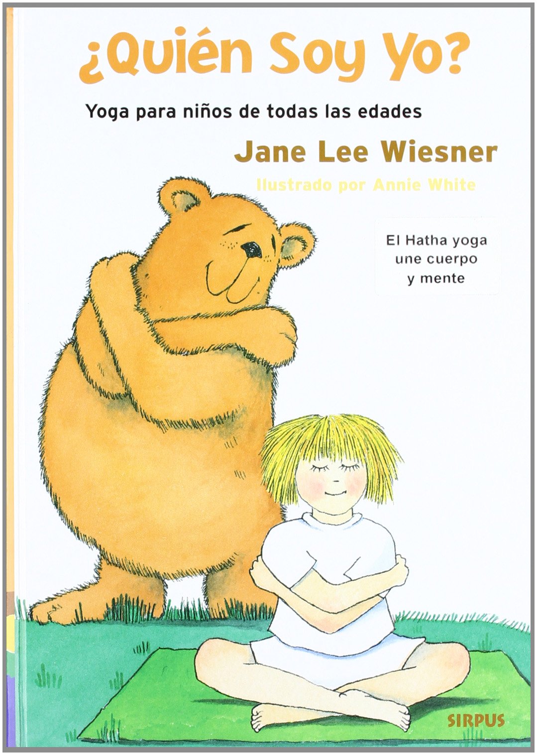 Quién soy yo? : yoga para niños de todas las edades: Jane ...