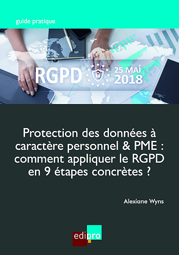 Download Protection des données à caractère personnel & PME: Comment appliquer le RGPD en 9 étapes concrètes ? (Guide pratique) PDF