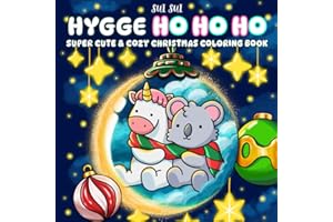 Hygge Ho Ho Ho - Super Cute & Cozy Christmas Coloring Book: Featuring Adorable Animal Characters Engaging in Winter Relaxatio