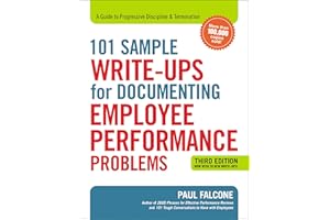101 Sample Write-Ups for Documenting Employee Performance Problems: A Guide to Progressive Discipline and Termination
