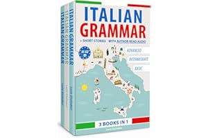 Italian Grammar from basic to advanced: Full Italian Course-Book with Extra Bonuses: Short Stories with Audio Files. (Grammat