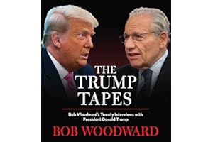 The Trump Tapes: Bob Woodward's Twenty Interviews with President Donald Trump