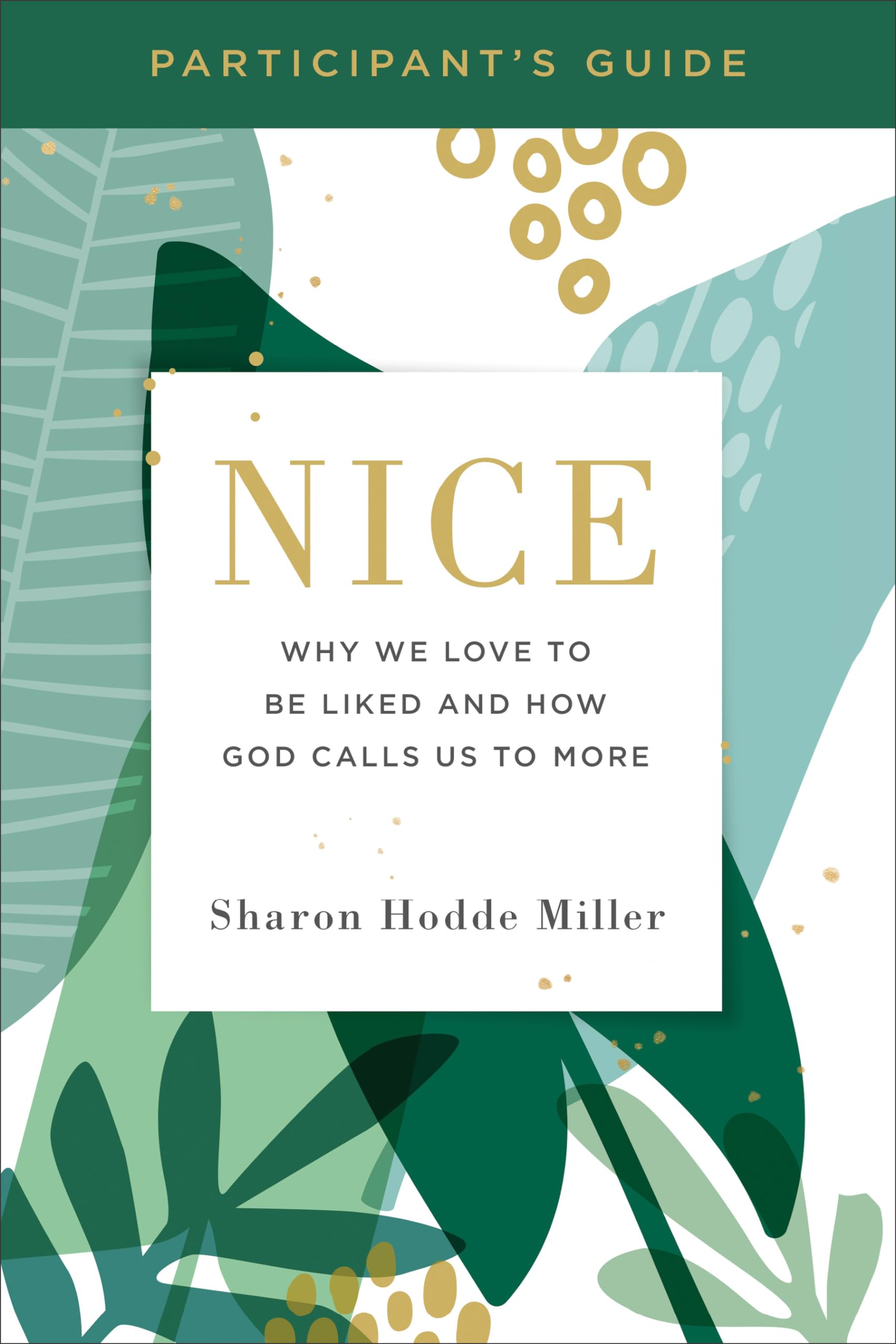 Nice Participant's Guide: Why We Love to Be Liked and How God Calls Us to More Nice Participant's Guide: Why We Love to Be Liked and How God Calls Us to More Paperback