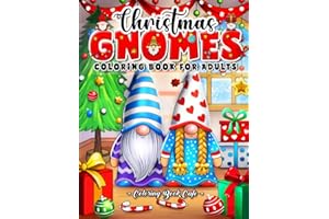 Christmas Gnomes Coloring Book for Adults: Whimsical Gnomes Designs with Cute Animals, Festive Ornaments and Cheerful Holiday