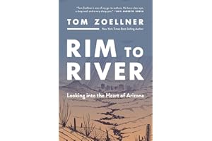 Rim to River: Looking into the Heart of Arizona