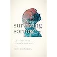 Surviving Sorrow: A Mother's Guide to Living with Loss