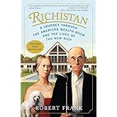 Richistan: A Journey Through the American Wealth Boom and the Lives of the New Rich