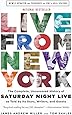 Live From New York: The Complete, Uncensored History of Saturday Night Live as Told by Its Stars, Writers, and Guests